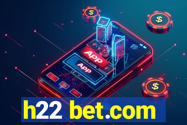 h22 bet.com