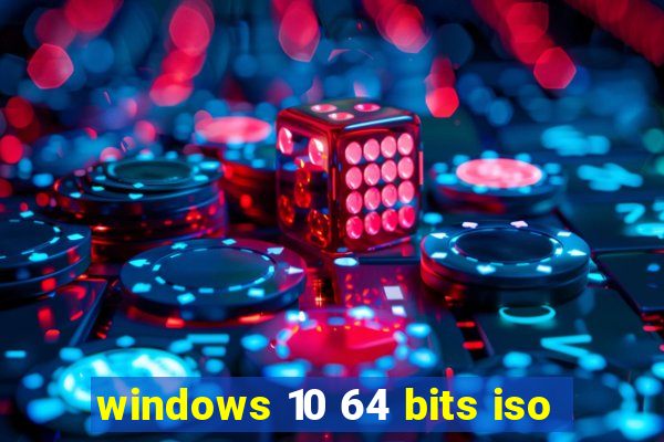 windows 10 64 bits iso