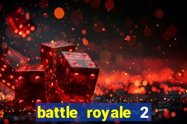 battle royale 2 filme completo dublado