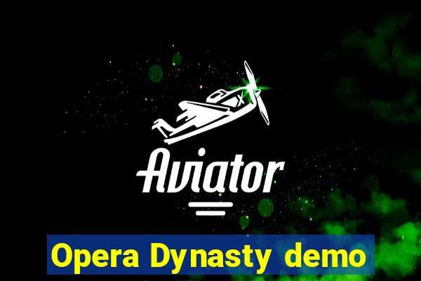 Opera Dynasty demo