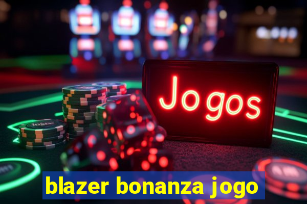 blazer bonanza jogo