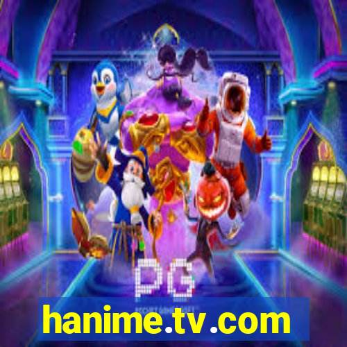 hanime.tv.com