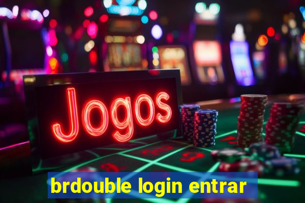 brdouble login entrar