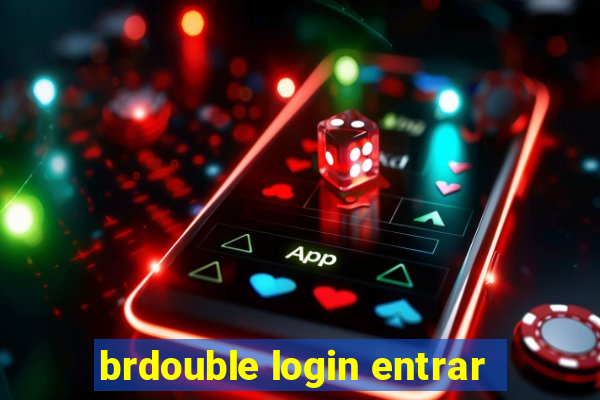 brdouble login entrar