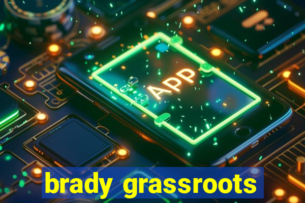 brady grassroots