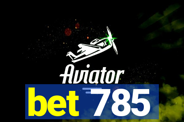 bet 785