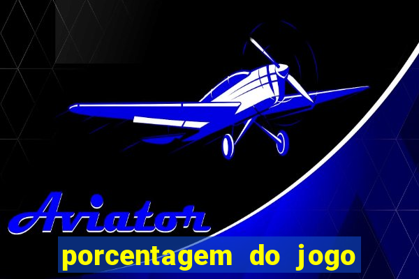 porcentagem do jogo fortune tiger