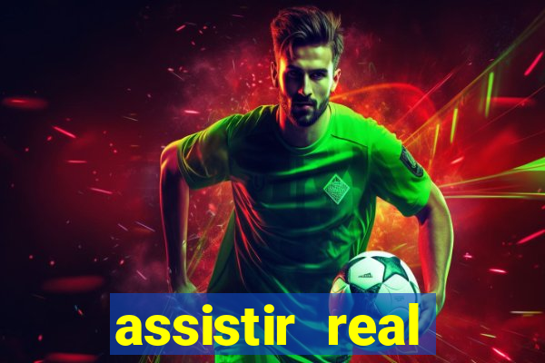 assistir real madrid ao vivo, multicanais