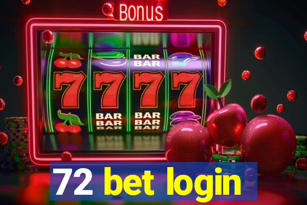 72 bet login