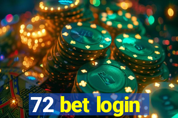 72 bet login