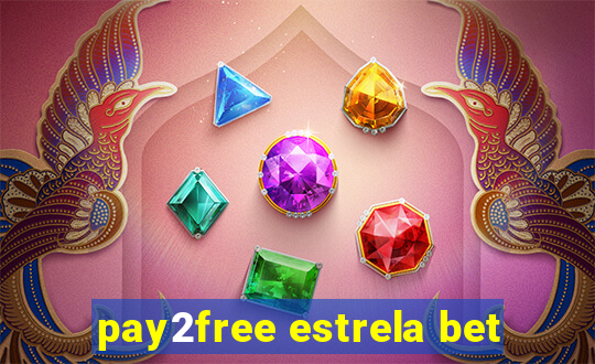 pay2free estrela bet