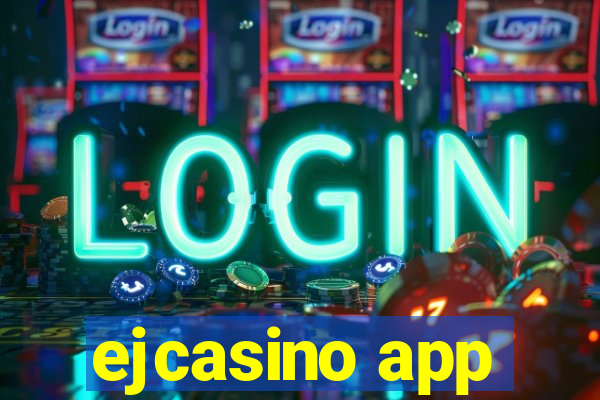 ejcasino app