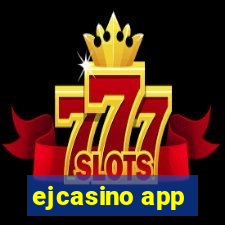 ejcasino app