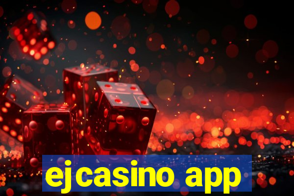 ejcasino app