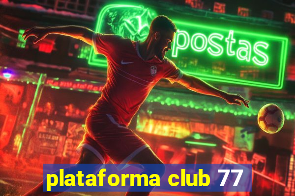 plataforma club 77