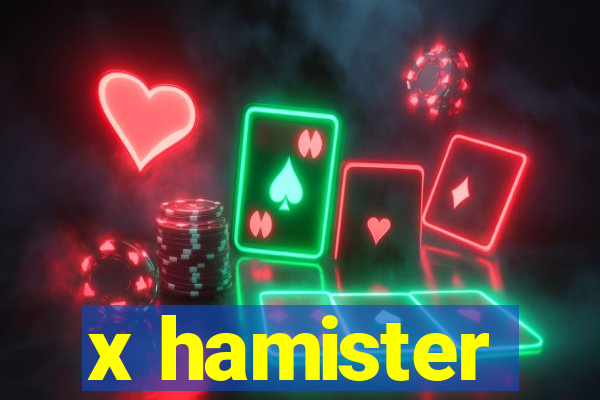 x hamister