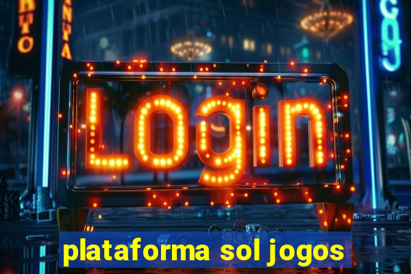 plataforma sol jogos