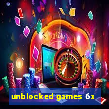 unblocked games 6x