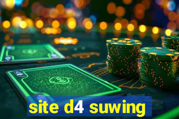 site d4 suwing