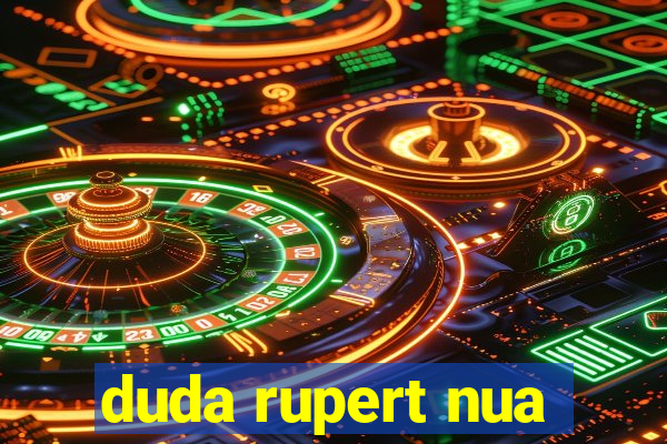 duda rupert nua