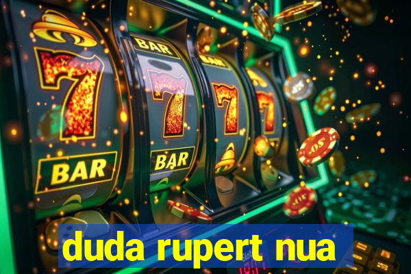 duda rupert nua