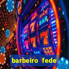 barbeiro fede quando morre