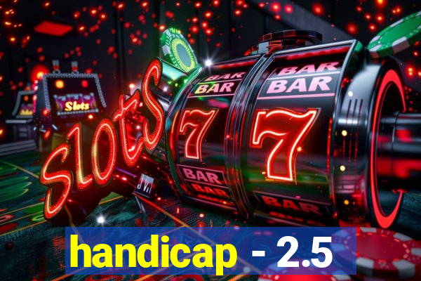 handicap - 2.5