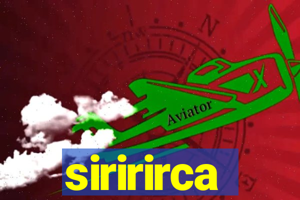 siririrca