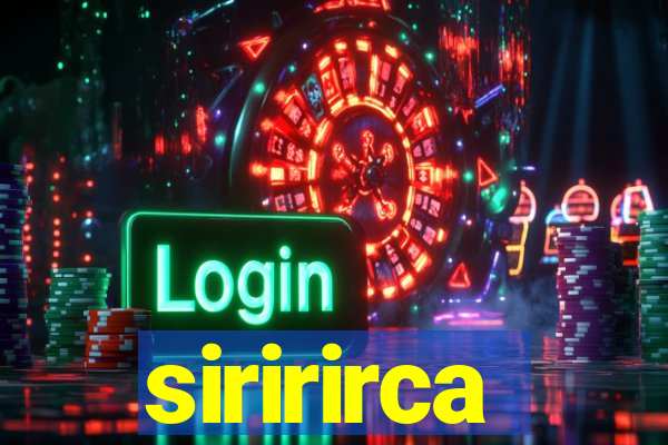 siririrca