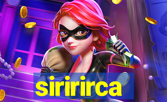 siririrca