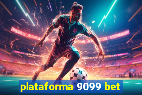 plataforma 9099 bet