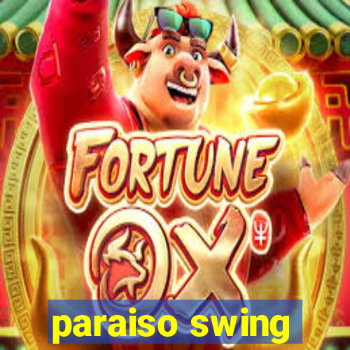 paraiso swing