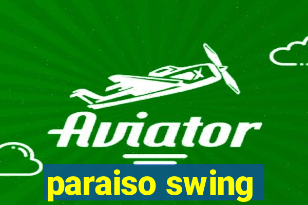 paraiso swing