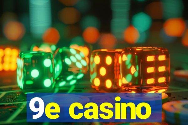 9e casino