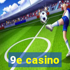 9e casino