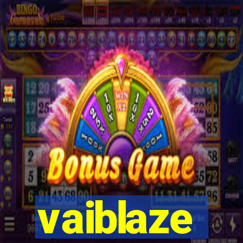 vaiblaze