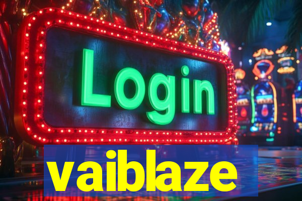 vaiblaze