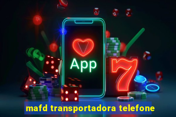 mafd transportadora telefone