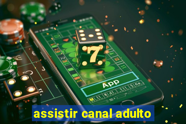 assistir canal adulto