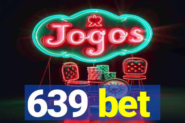 639 bet