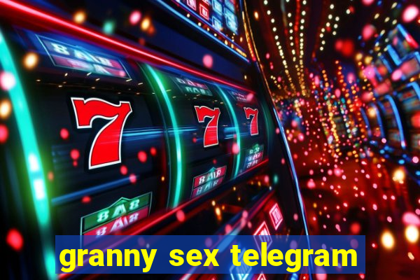 granny sex telegram