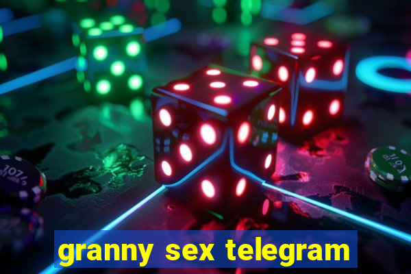 granny sex telegram