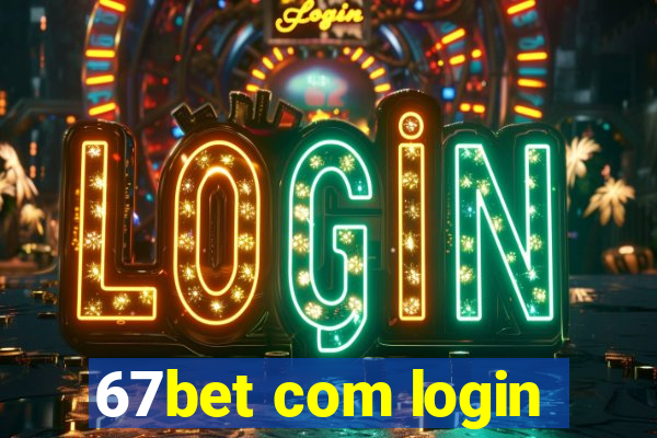 67bet com login