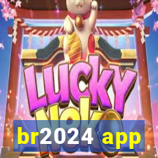 br2024 app