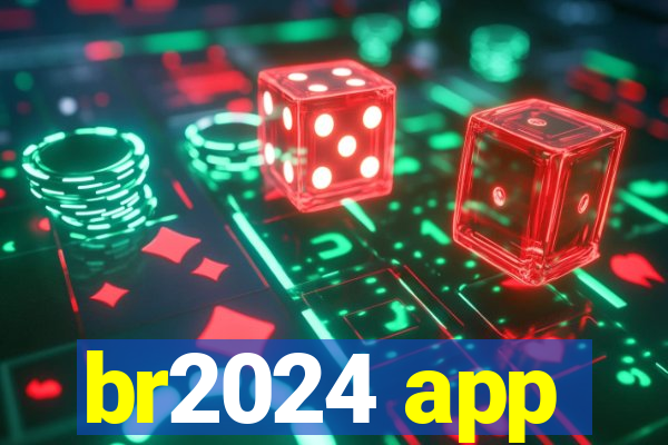 br2024 app