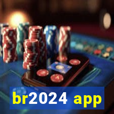 br2024 app