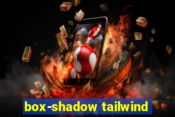 box-shadow tailwind