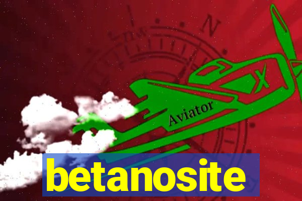 betanosite