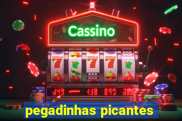 pegadinhas picantes