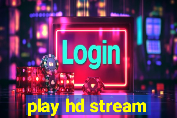 play hd stream